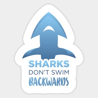 Sharks dont swim backwards - Swimming Quotes Sticker